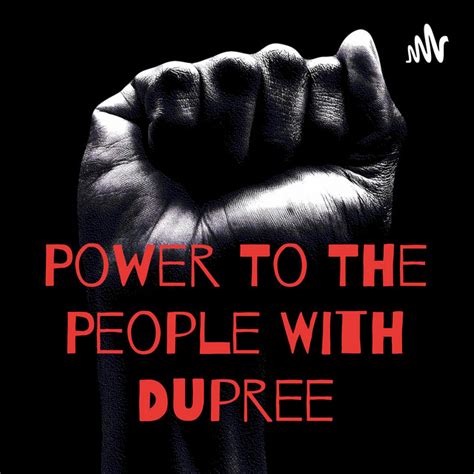Power To The People With Dupree Podcast On Spotify