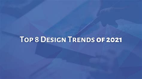 Top 8 Design Trends Of 2021 With Resources