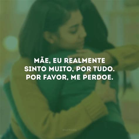 30 Frases De Desculpa Para Mãe Que Mostrarão O Seu Arrependimento