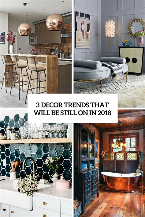 3 Decor Trends That Will Be Still On In 2018 Digsdigs