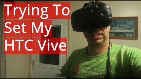 Trying To Set My Htc Vive Youtube