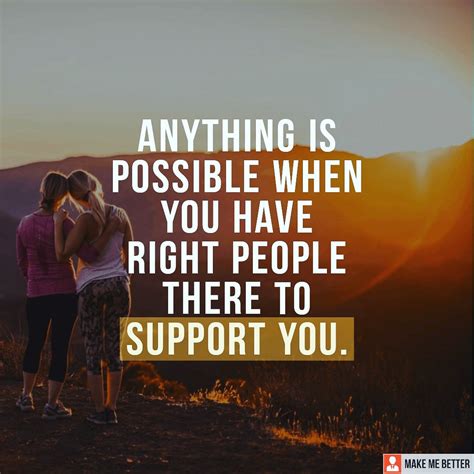 Support Is Blessing Anything Is Possible When You Have Right People
