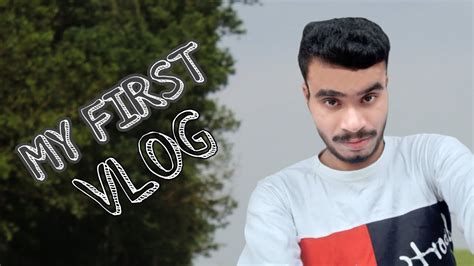 My First Vlog My First Vlogs Youtube