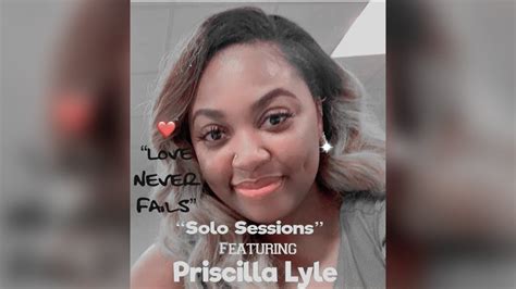 Solo Sessions Featuring Priscilla Lyle Love Never Fails