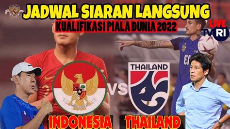 Indonesia datang dengan kondisi yang berbeda dengan empat laga sebelumnya. JADWAL SIARAN LANGSUNG TIMNAS INDONESIA VS THAILAND LEG II ...