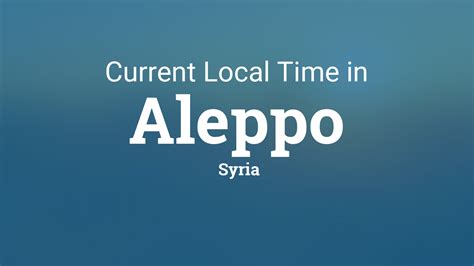Current Local Time In Aleppo Syria
