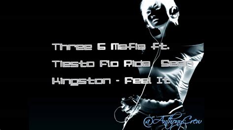 Three 6 Mafia Ft Tiesto Ft Flo Rida Sean Kingston Feel It Youtube