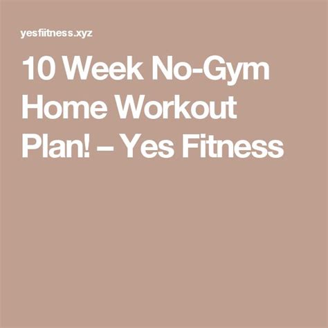 10 Week No Gym Home Workout Plan At Home Workout Plan At Home