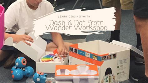 Help Kids Learn To Code With Dash And Dot From Wonder Workshop