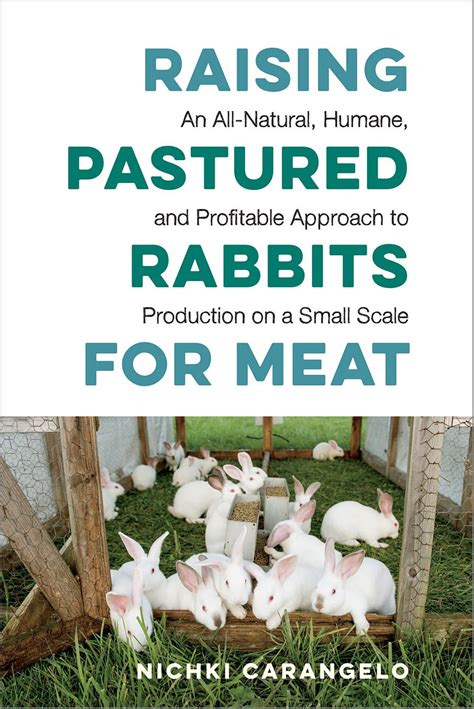 raising pastured rabbits for meat chelsea green publishing