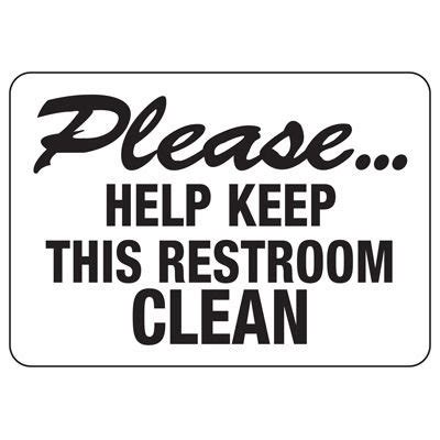 Facility Reminder Signs Please Help Keep This Restroom Clean Seton