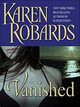 Karen robards's most popular book is the last victim (dr. Vanished - Kindle edition by Karen Robards. Romance Kindle ...