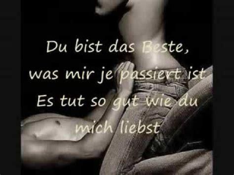 Vor allem ungeübten menschen gibt ein spruch, der nicht über das ziel hinausschießt, eine gewisse sicherheit. Du bist das beste was mir je passiert ist... - YouTube
