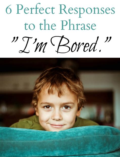 6 Perfect Responses To The Phrase I M Bored How Does She