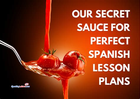 🥫this Is Our Secret Sauce For Perfect Spanish Lesson Plans