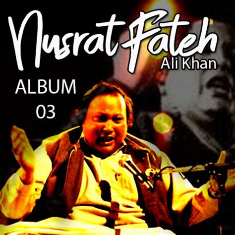 Nusrat Fateh Ali Khan Vol 3 Nusrat Fateh Ali Khan Mp3 Buy Full