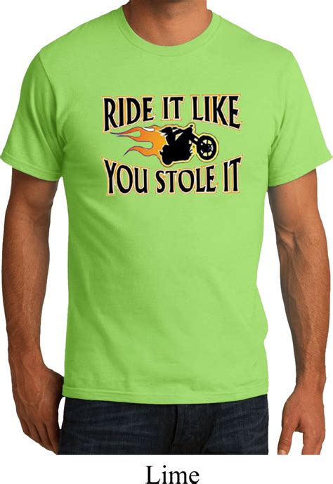 Mens Biker Shirt Ride It Like You Stole It Organic Tee T Shirt Ride It Like You Stole It Mes