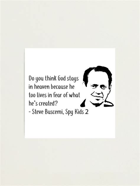 40th of 50 steve buscemi quotes. Jackin: Steve Buscemi God Stays In Heaven