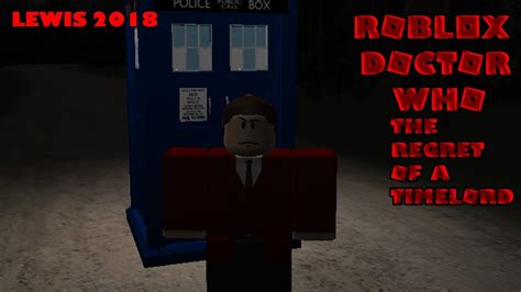 Roblox Doctor Who Series 1 Minisode The Regret Of A Timelord Youtube