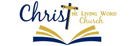 Christ The Living Word Church About Us