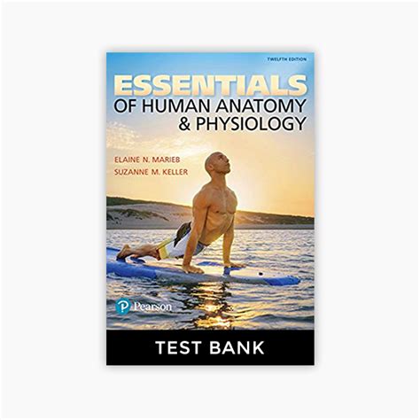 Essentials Of Human Anatomy And Physiology 12th Edition Marieb Keller