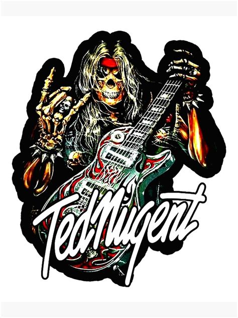 Ted Nugent Poster For Sale By Haimalavatlinh Redbubble