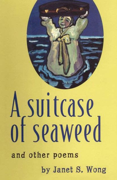 A Suitcase Of Seaweed And Other Poems By Janet S Wong Paperback
