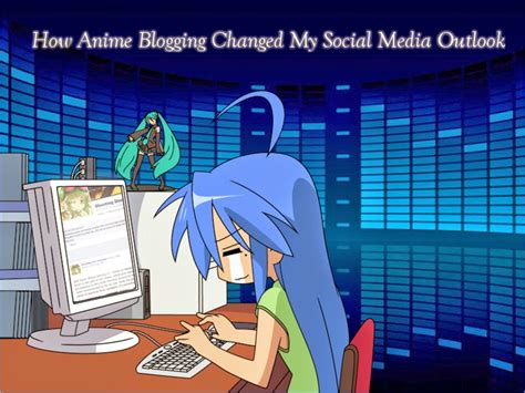 Shooting Star Dreamer How Anime Blogging Changed My Social Media Outlook