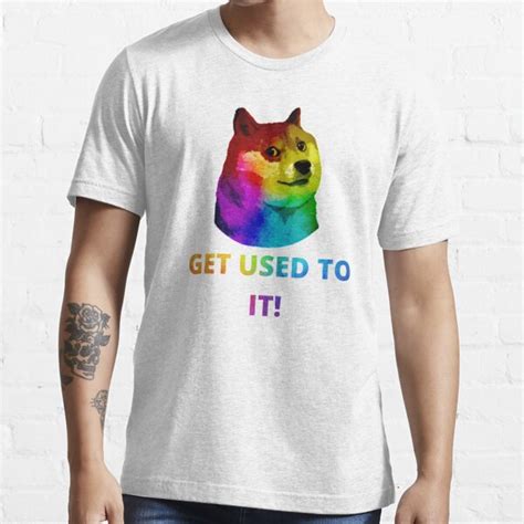 Get Used To It Doge Gay Pride Doge Rainbow Doge Lgbtq Plus Doge T