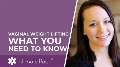 Vaginal Weight Lifting What You Need To Know Intimate Rose Youtube