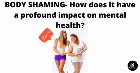 Body Shaming How Does It Have A Profound Impact On Mental Health Minds Healer