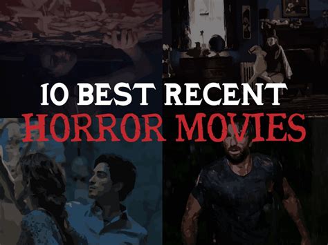10 Best Recent Horror Movies