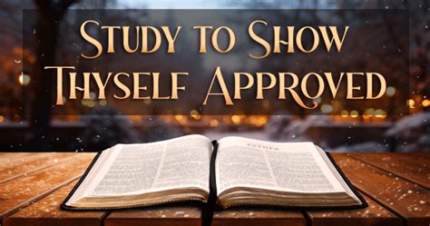 Study To Show Thyself Approved