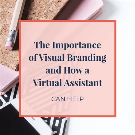 The Importance Of Visual Branding And How A Virtual Assistant Can Help