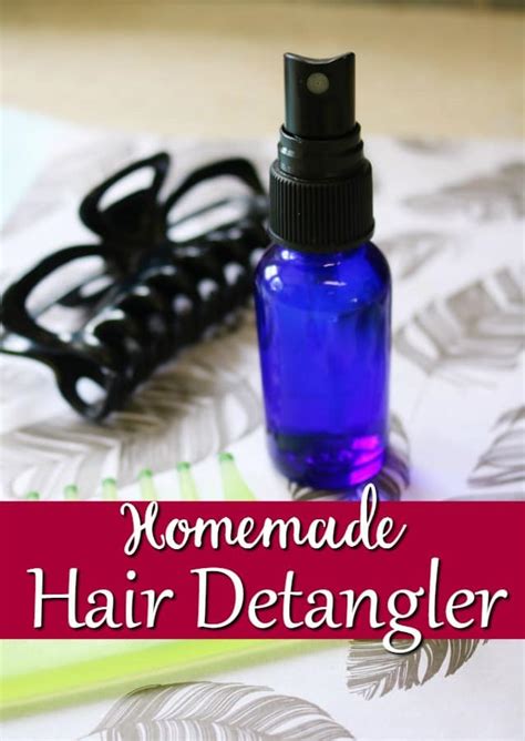 Homemade Hair Detangler All Natural Chemical Free