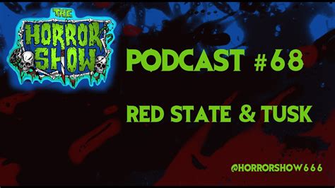 The Horror Show Podcast 68 Red State And Tusk Reviews Youtube