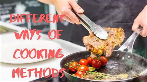 Different Ways Of Cooking Methods Youtube