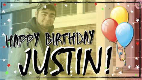 Happy Birthday Justin Youtube