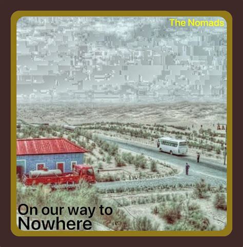 The Nomads On Our Way To Nowheredeluxe Rfakealbumcovers