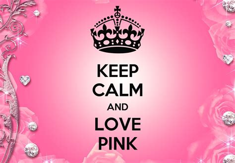 Keep Calm And Love Pink Keep Calm And Carry On Image