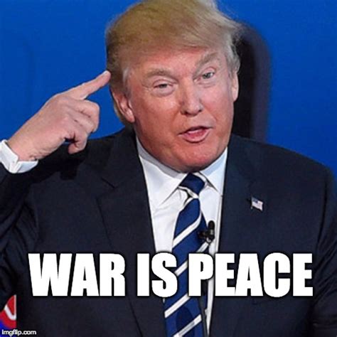 War Is Peace Imgflip