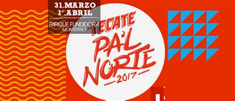 Gorra pal norte edicion 2017. Pal Norte 2017 | 31 Marzo -01 de Abril | Parque Fundidora
