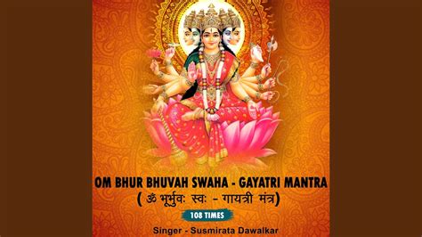 Om Bhur Bhuvah Swaha Gayatri Mantra Youtube