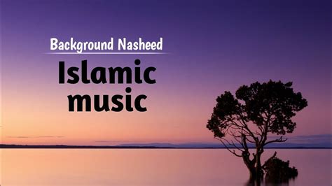 Islamic Background Music Vocals Only Background Nasheed 63 Youtube