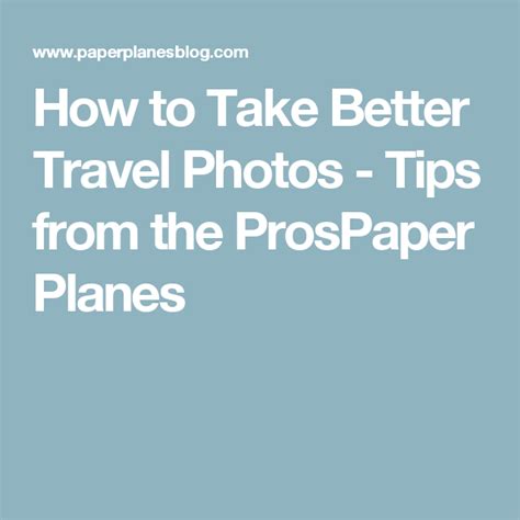 How To Take Better Travel Photos Tips From The Pros Travel Photos