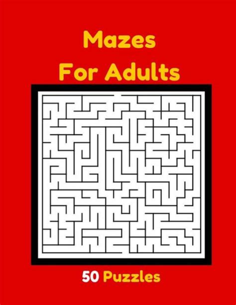 Mazes For Adults 50 Puzzles Adult Mazes Maze Puzzle Books Levels From Challenging To Super