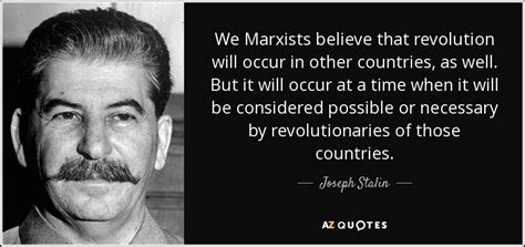 Check spelling or type a new query. Joseph Stalin quote: We Marxists believe that revolution ...
