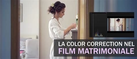 La Color Correction Per Film Matrimoniali Pro Mirrorless