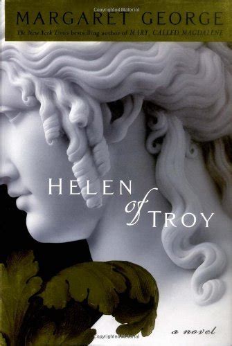 Helen Of Troy By Margaret George Goodreads