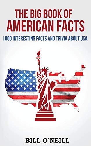 The Big Book Of American Facts 1000 Interesting Facts And T By O